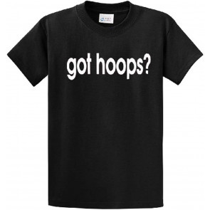 Got Hoops? Basketball T-Shirt