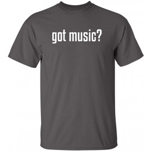 Got Music T-Shirt