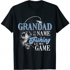 Grandad Is My Name Fishing Game Father's Day Gifts T-Shirt