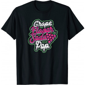 Grape Flavor Soda Pop - Drinking Grape Fruit Juices T-Shirt