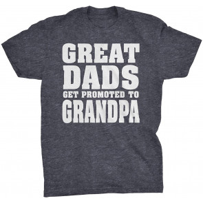Great Dads Get Promoted To Grandpa - New Grandfather Gift T-Shirt