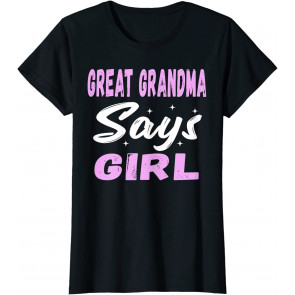 Great Grandma Says Girl Cool Pink Gender Reveal Announcement T-Shirt