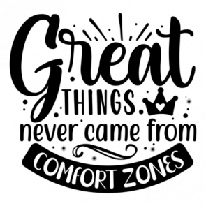 Great Things Never Came From Comfort Zones 01 T-Shirt