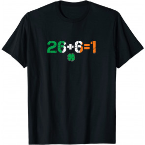Green Irish Unity 26 + 6 = 1 St. Paddys Day Ireland T-Shirt