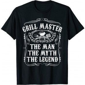 Grill Master The Man The Myth Legend T-Shirt