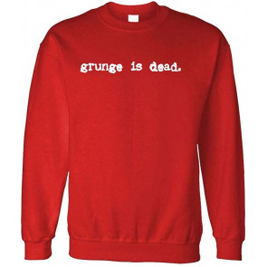 Grunge Is Dead - Seattle Rock Music 90's Kurt - Fleece Sweat T-Shirt