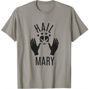 Hail Mary Maryjane T-Shirt