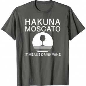 Hakuna Moscato T-Shirt