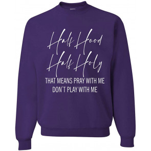Half Hood Half Holy Pray With Me T-Shirt