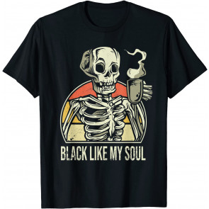 Halloween Coffee Drinking Skeleton Black Like My Soul T-Shirt