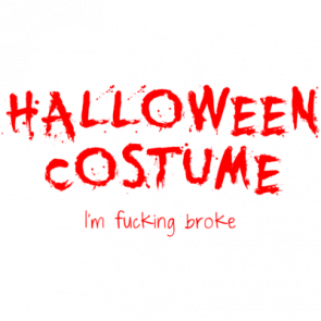 Halloween Costume Im Broke Shirt