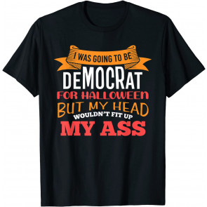 Halloween Democrat Political Sarcasm T-Shirt