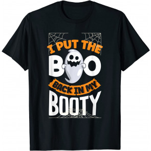 Halloween Spooky Ghost I Put The Boo Back In My Booty T-Shirt