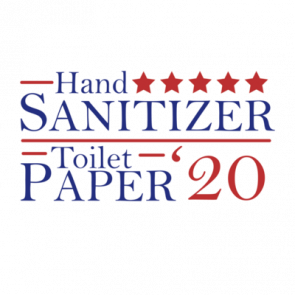 Hand Sanitizer And Toilet Paper 2020 Funny 2020 Election Shirt
