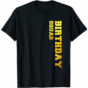 Happy Birthday Squad T-Shirt