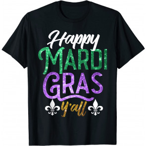Happy Mardi Gras Y'All  T-Shirt