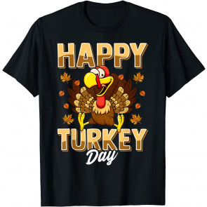 Happy Turkey Day  T-Shirt