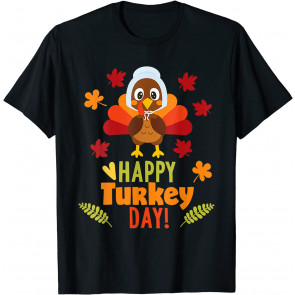 Happy Turkey Day T-Shirt