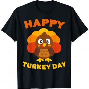 Happy Turkey Day T-Shirt