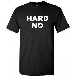 Hard No - T-Shirt