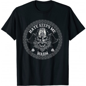 Hate Keeps Me Warm T-Shirt