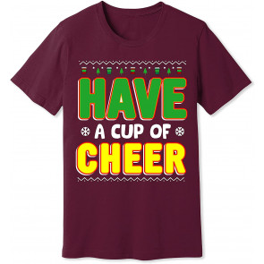 Have A Cup Of Cheer Christmas Drinking Lover T-Shirt