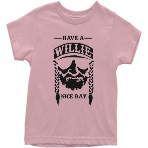 Have A Willie Nice Day T-Shirt