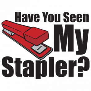 Have You Seen My Stapler  Office Space Tshirt