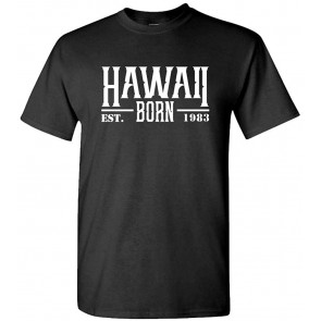 Hawaii Born T-Shirt