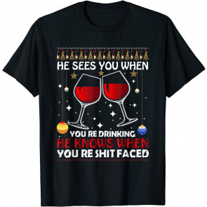 He Sees You When Drinking Reshift Faced Christmas Pajama T-Shirt