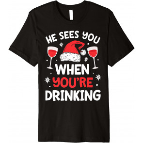He Sees You When Your Drinking Christmas Men Women Santa Hat T-Shirt
