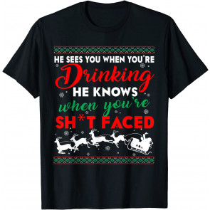 He Sees You When You're Drinking T-Shirt