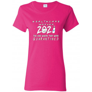 Healthcare Worker 2021 The One Where They Were Quarantined Front Lines Gift Pop Culture T-Shirt