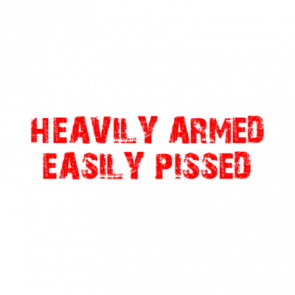Heavily Armed Easily Pissed Shirt