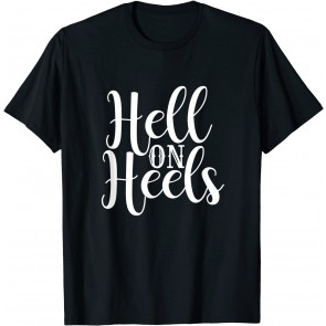 Hell On Heels T-Shirt
