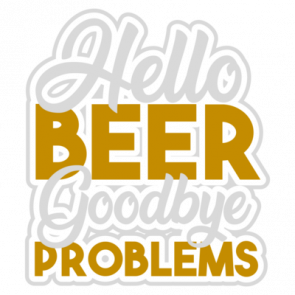 Hello Beer  Goodbye Problems  Funny Beer Tshirt
