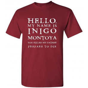 Hello My Name Is Inigo Montoya - Movie T-Shirt
