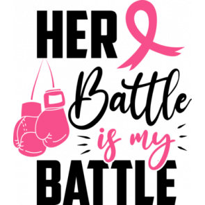 Her Battle Is My Battle T-Shirt