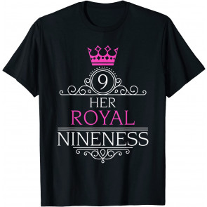 Her Royal Nineness 9th Birthday For Nine Year Old Girl T-Shirt