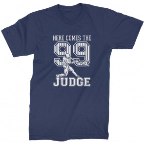 Here Comes The Judge 99 T-Shirt