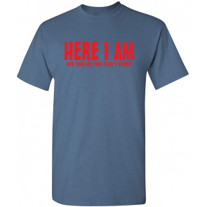 Here I Am Now T-Shirt