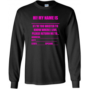 Hi My Name Is If I'm Too Wasted T-Shirt