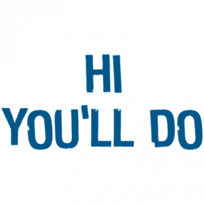 Hi Youll Do Tshirt