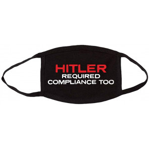 Hitler Required Compliance Too Cloth Face Covering Mask T-Shirt