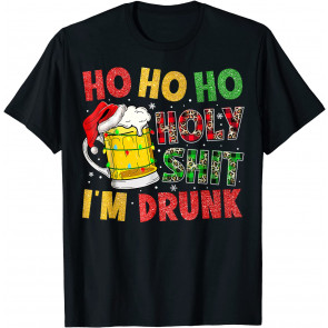 Ho Ho Ho Holy Shit I'm Drunk T-Shirt