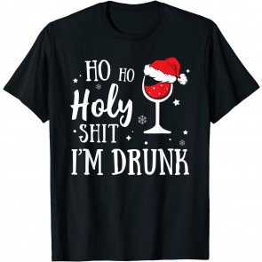 Ho Ho Holly Shit I'm Drunk T-Shirt