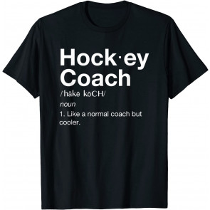 Hockey Coach Fun Sport Coaching Definition T-Shirt