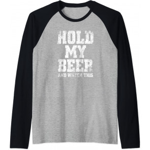 Hold My Beer And Watch This - Distressed T-Shirt