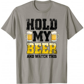 Hold My Beer And Watch This Distressed T-Shirt
