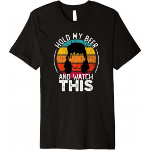 Hold My Beer And Watch This T-Shirt